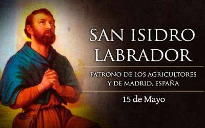 15 DE MAYO: DÍA DE SAN ISIDRO LABRADOR PATRONO DEL PUEBLO DE 1º DE MAYO