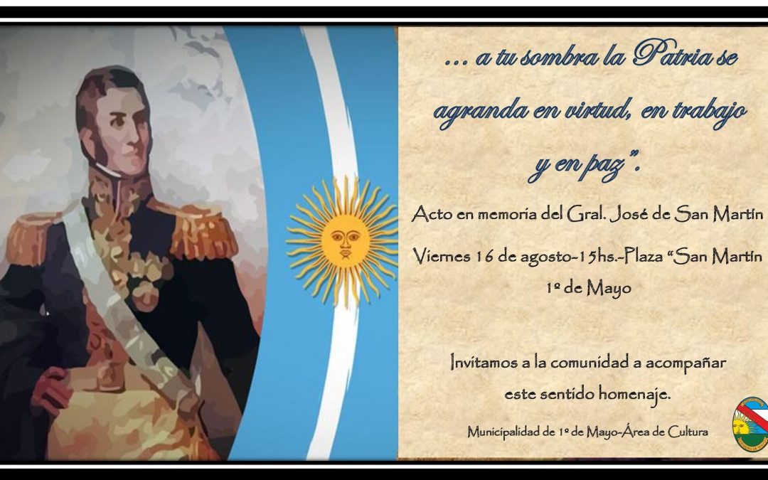 17 DE AGOSTO: ACTO EN MEMORIA DEL GRAL. JOSÉ DE SAN MARTÍN