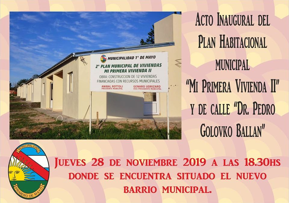 INVITACIÓN AL ACTO INAUGURAL DE PLAN DE VIVIENDAS Y DE CALLE DR. PEDRO GOLOVKO BALLAN