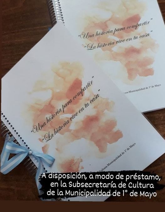 EJEMPLARES DE “UNA HISTORIA PARA COMPARTIR” Y “LA HISTORIA VIVE EN TU CASA” A DISPOSICIÓN A MODO DE PRÉSTAMO EN LA SUBSECRETARIA DE CULTURA