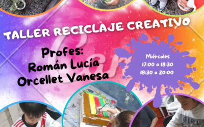 TALLER: RECICLAJE CREATIVO ¡PODÉS SUMARTE A ESTE TALLER!