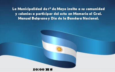 LA MUNICIPALIDAD DE 1° DE MAYO INVITA A LA COMUNIDAD A ACOMPAÑAR EN EL  ACTO CONMEMORATIVO AL DÍA DE LA BANDERA