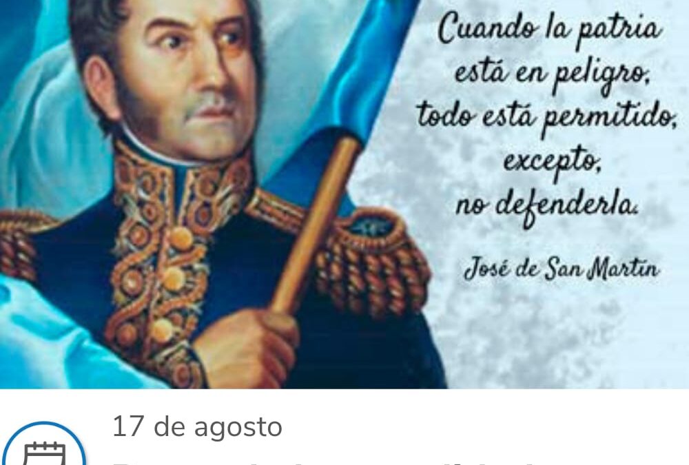 17 DE AGOSTO: “PASO A LA INMORTALIDAD DEL GRAL. SAN MARTÍN”